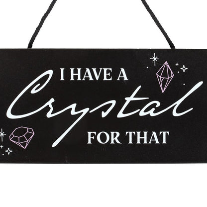 I Have a Crystal for That Witchy Hanging Sign