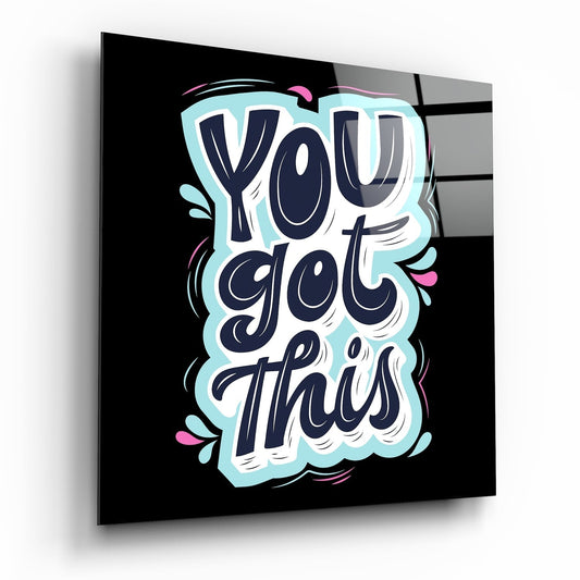 ‚ÄúYou Got This‚Äù Glass Wall Art