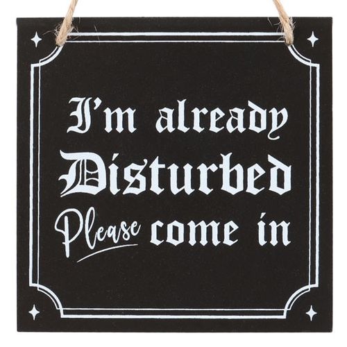 I'm Already Disturbed Hanging Sign