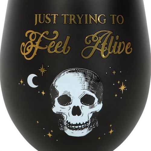 Trying to Feel Alive Stemless Wine Glass